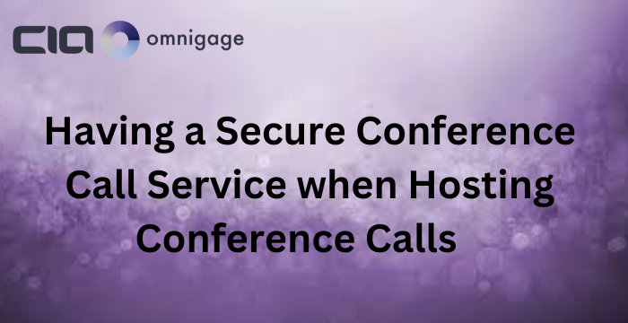 Having a Secure Conference Call Service When Hosting Conference Calls